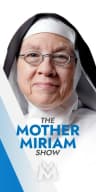 The Mother Miriam Show