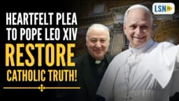 Thumbnail for Heartfelt plea to Pope Leo XIV: RESTORE the TRUTH!