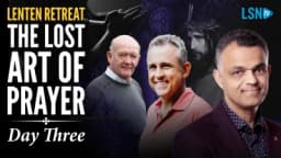 Thumbnail for Unlocking the power of prayer: Lenten Retreat Episode 3