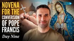 Thumbnail for Day 9: Jake Schmiedicke prays novena for the conversion of Pope Francis