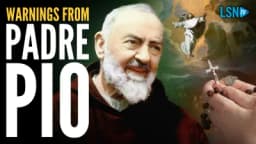 Thumbnail for Why we must heed Padre Pio's warnings NOW