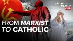 Thumbnail for From Marxism to the Catholic Faith