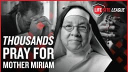 Thumbnail for Mother Miriam joyfully accepts LifeSiteNews prayer pledge